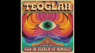 Teoglah - God In Search of Himself (1998) [Full Album]