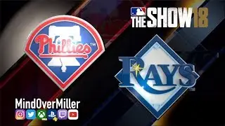 MLB The Show 18: Philadelphia Phillies at Tampa Bay Rays