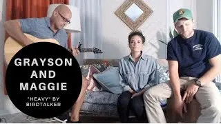 Heavy - Birdtalker (Cover by Grayson and Maggie)