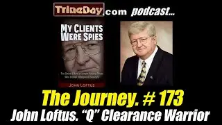 TrineDay's The Journey. 173.  John Loftus 