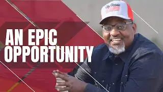 An Epic Opportunity