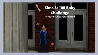Another Child Graduated // Sims 3: 100 Baby Challenge #16
