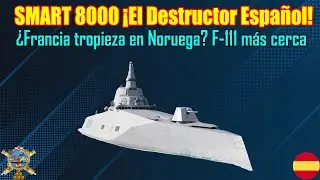 SMART 8000 &iexcl;EL DESTRUCTOR ESPA&Ntilde;OL! &iquest;FRANCIA TROPIEZA? F-111 M&Aacute;S CERCA