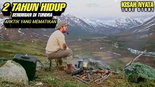 Kisah Nyata‼️ Seorang Insinyur Dua Tahun Bertahan Hidup Sendirian Di Tundra Arktik