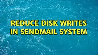 Reduce disk writes in sendmail system (2 Solutions!!)