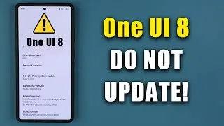 Samsung ONE UI 8.0 - DO NOT UPDATE | Major Bug Found