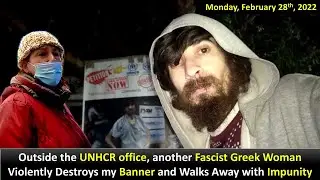 Another Fascist Greek Woman Violently Destroys my Banner and Walks Away with Impunity