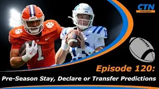 College Fantasy Football - Pre-Season Stay, Declare or Transfer Predictions - Episode 120