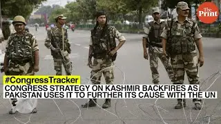 Congress strategy on Kashmir backfires as Pakistan uses it to further its cause with the UN