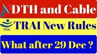 DTH and Cable | TRAI New DTH and Cable Rules | What after 29 December 2018 | Hindi
