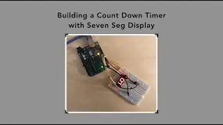 Simple Count-Down Timer with Seven Segment Display and Arduino | 