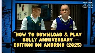 HOW TO DOWNLOAD & PLAY Bully Anniversary Edition on Android (2026)