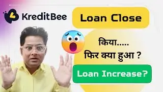 KreditBee Loan Foreclosure Karne Se Limit Increase Hoti Hai Ya Kam? | Sachai 2025