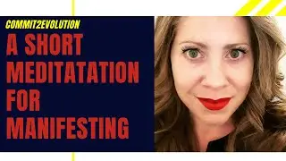 A Short Meditation for Manifesting