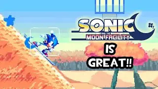 Sonic and The Moon Facility is a Fun Ol' Time