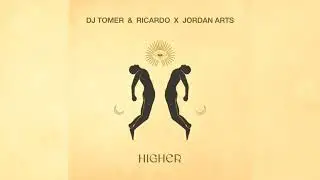 DJ Tomer & Ricardo, Jordan Arts- Higher (Extended Mix)
