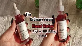 The Ordinary Peeling Solution (AHA 30% + BHA 2%) Full Review | Honest Skincare Guide