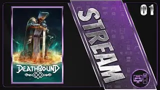 Deathbound | First/Blind Playthrough | 1/2