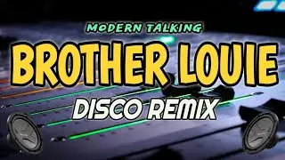 Brother Louie (Modern Talking) | Disco Remix | Dj NoFace Remix