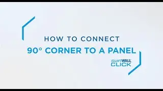 90-Degree Corner to Panel Installation Guide: SwiftWall Click