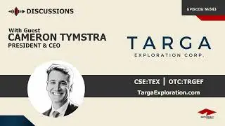 Discussion with Cameron Tymstra | Targa Exploration (CSE:TEX) | Gold & Lithium
