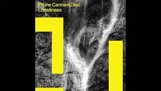 Prune Carmen Diaz - Loneliness (Official Audio)
