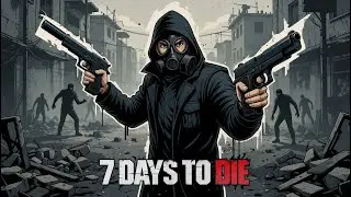 7 Days to Die | V. 2.5 | Stunk in der Nachbarschaft! | Stream Schnitt| #02