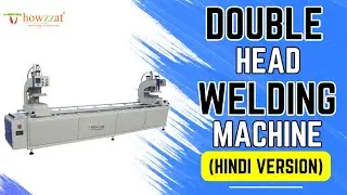 [Hindi Version] Double Head Welding Machine - UPVC Windows & Doors Manufacturing Machine #upvc