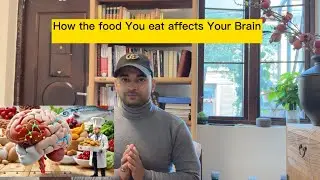 How the food you eat affects your brain!