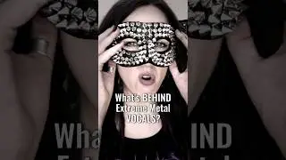 What's BEHIND Extreme Metal VOCALS?