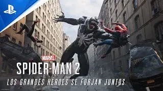 Marvel&rsquo;s Spider-Man 2 - Tr&aacute;iler PS5 LOS GRANDES H&Eacute;ROES SE FORJAN JUNTOS I PlayStation Espa&ntilde;a