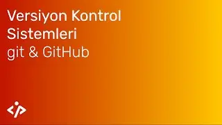 git & GitHub 2 - Versiyon Kontrolüne Başlamak ve Commit Etmek