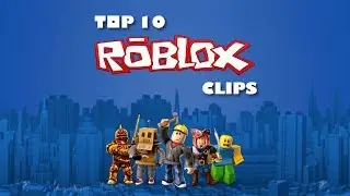 Top 10 Clips Of The Week - Roblox - Episode 1