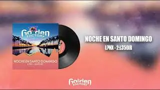 L?NX & 2:L350iR - NOCHE EN SANTO DOMINGO (Official Video)