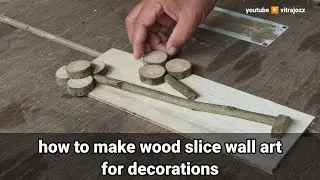 how to make wood slice wall art for decorations
