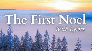 The First Noel - Christmas Hymn with Updated Lyrics (Beautiful Winter Landscape Version)