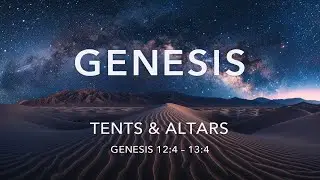 Tents & Altars | Genesis 12:4-13:4 | Pastor Matt Doston | 10-12-25