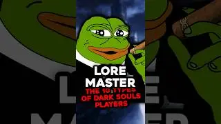 The Lore Masters - The 10 Types of Dark Souls Players