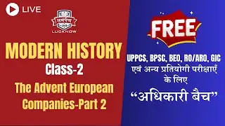 Modern History LIVE Class-2 | The Advent of European Companies | &ldquo;अधिकारी बैच&rdquo;