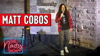 Matt Cobos | The Nasty Show at Comedy Works