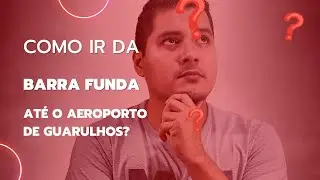 Como Chegar do Terminal Barra Funda ao Aeroporto de Guarulhos Rápido e Barato! 🚆✈️