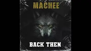 Machee Back Then (Prod. SELF MTVD)