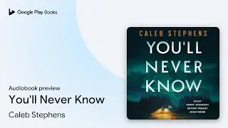 You'll Never Know by Caleb Stephens &middot; Audiobook preview
