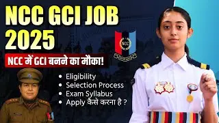 NCC GCI Job Vacancy 2025 | Girls Cadet Instructor Job | GCI Job for NCC Girls | Shivangi Bhatt