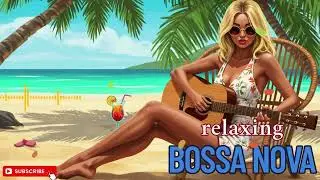 Guitar at the Beach 2025 🌴 Calm Brazilian Bossa for Work & Zen