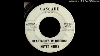 Hoyet Henry - Hearthaches in Disguise - Cascade 45 Gary S. Paxton