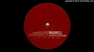 Maxwell - Luxury...Cococure [Prologue, Monologue & Epilogue Suite]