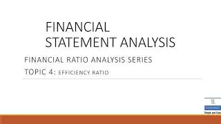Financial Ratios Analysis - Topic 4 : Efficiency Ratio