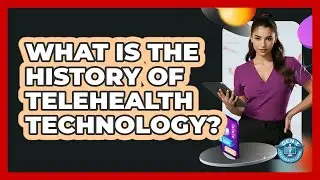 What Is The History Of Telehealth Technology? - Gen Z Telehealth Guide