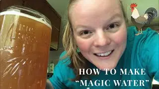 How to make Justin Rhodes &ldquo;Magic Water&rdquo; for your chickens! | Natural poultry care